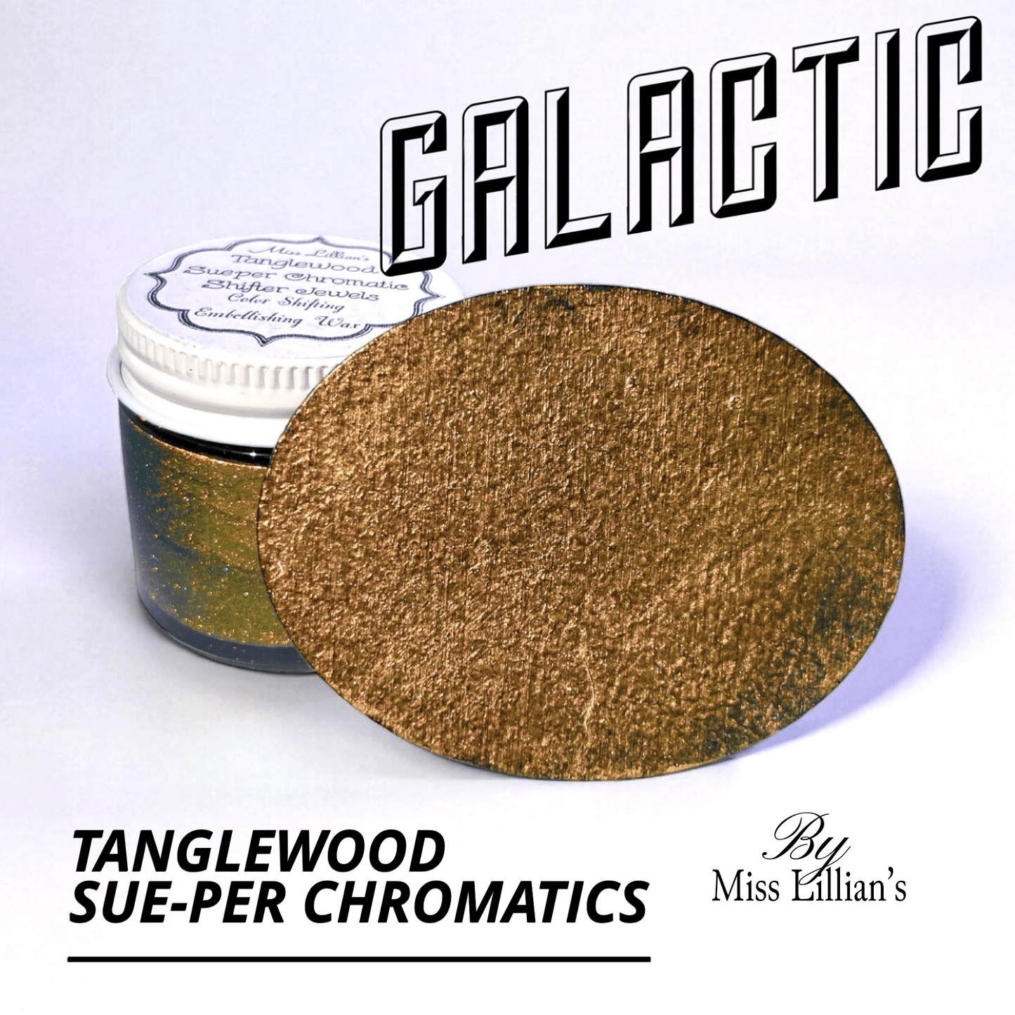 GALACTIC-Tanglewood Sue-per CHROMATIC Shifting Metallic Wax
