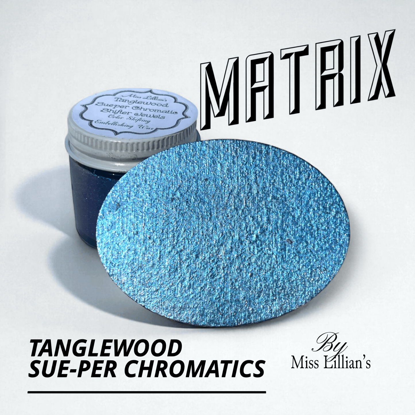 MATRIX-Tanglewood Sue-per CHROMATIC Shifting Metallic Wax