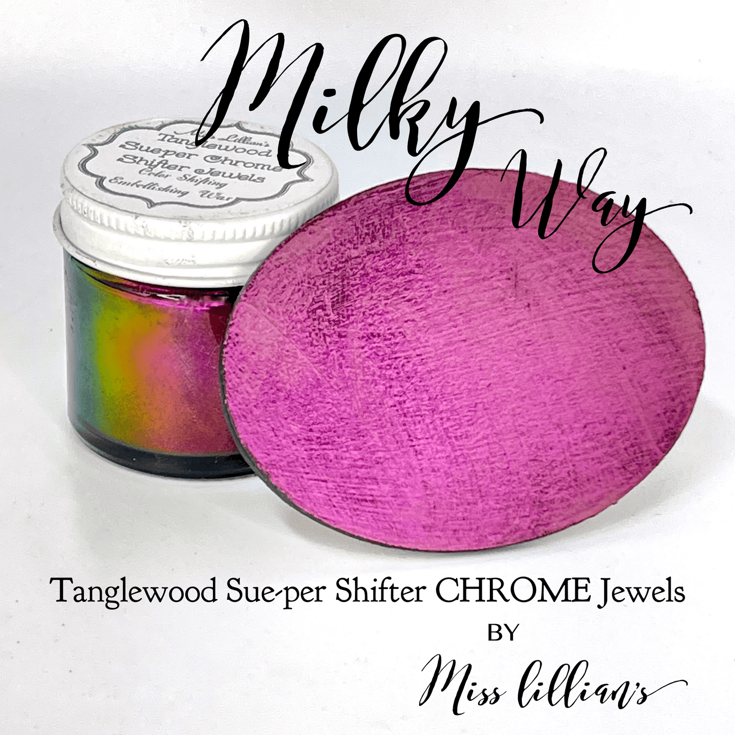 MILKY WAY-Tanglewood Sue-per CHROME Shifter Metallic Wax